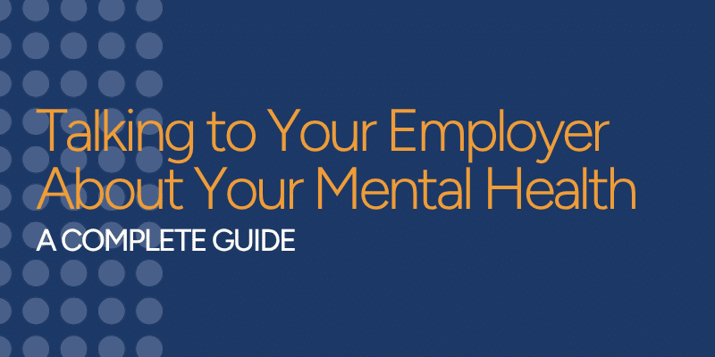 Talking to Your Employer About Your Mental Health